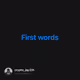 First words