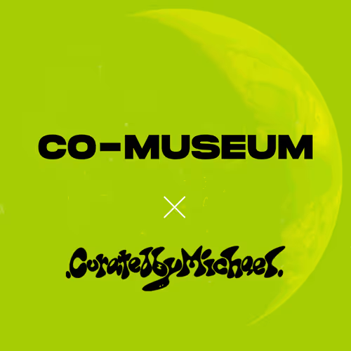 Co-Museum x CuratedByMichael