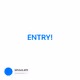 ENTRY!
