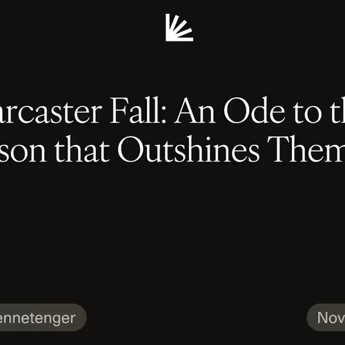 Farcaster Fall: An Ode to the Season that Outshines Them All