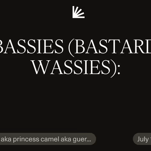 BASSIES (BASTARD WASSIES):
