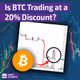 Is Bitcoin Trading at a 20% Discount? 🤯