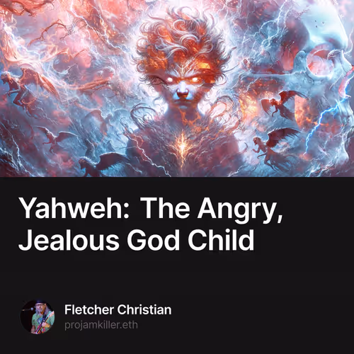 Yahweh: The Angry, Jealous God Child