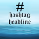 The Hashtag Headlines