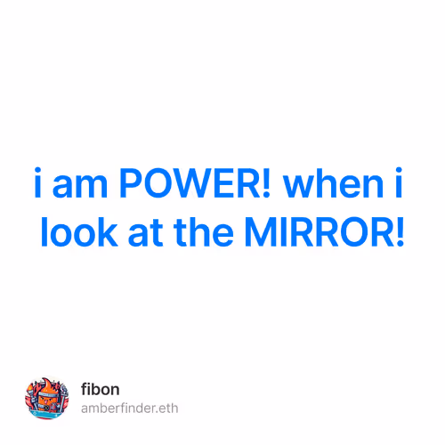 i am POWER! when i look at the MIRROR!