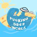 Fucking Good World