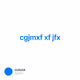 cgjmxf xf jfx