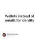 Wallets instead of emails for identity