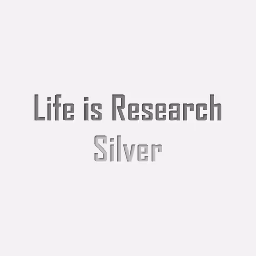 Life is Research [Silver]