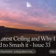 My Latest Ceiling and Why I Need to Smash it - Issue 33