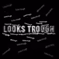 Looks  trough