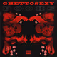 GHETTOSEXY