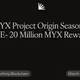 MYX Project Origin Season 1 LIVE- 20 Million MYX Rewards