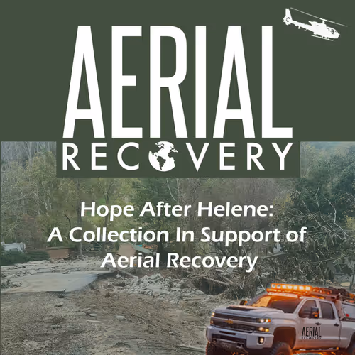 Hope After Helene: A Collection in Support of Aerial Recovery