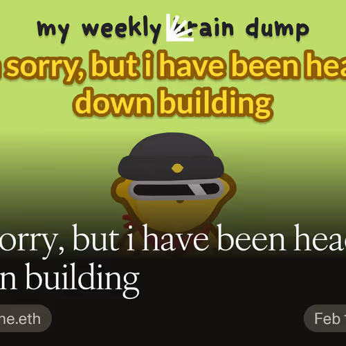 i’m sorry, but i have been heads down building