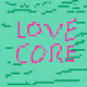 Love core