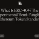What Is ERC-404? The Experimental ‘Semi-Fungible’ Ethereum Token Standard