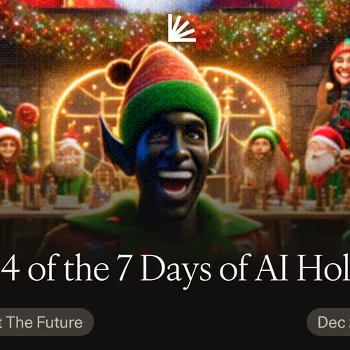 Day 4 of the 7 Days of AI Holiday