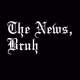 The News, Bruh
