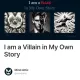I am a Villain in My Own Story