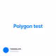 Polygon test