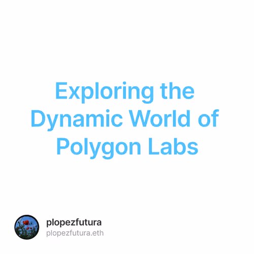 Exploring the Dynamic World of Polygon Labs