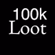 100k Loot