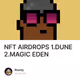 NFT AIRDROPS 1.DUNE 2.MAGIC EDEN