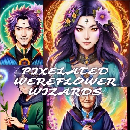 Pixelated Wereflower Wizards