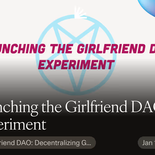 Launching the Girlfriend DAO Experiment