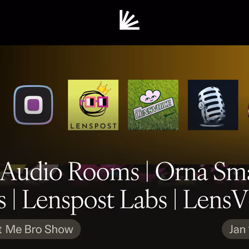 Orb Audio Rooms | Orna Smart Posts | Lenspost Labs | LensVoice Final | Trusted Talent: Orb
