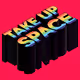 Take Up Space