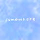 somewhere xxx