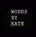 WORDS BY KATE