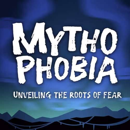 MYTHOPHOBIA