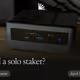 Am I a solo staker?