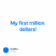 My first million dollars!