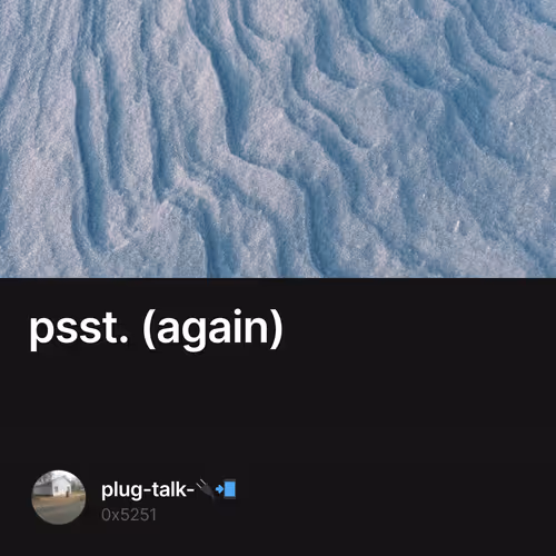 psst. (again)