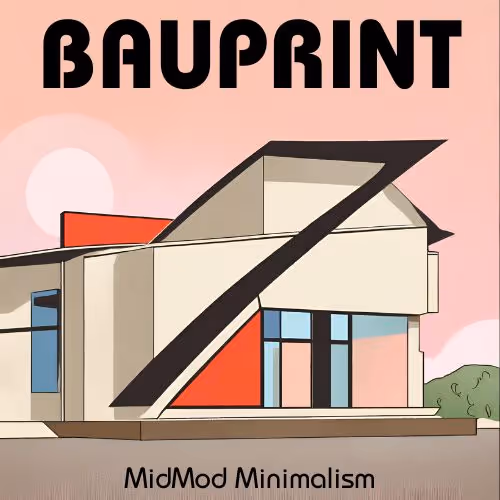 BauPrint: MidMod Minimalsim