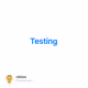 Testing