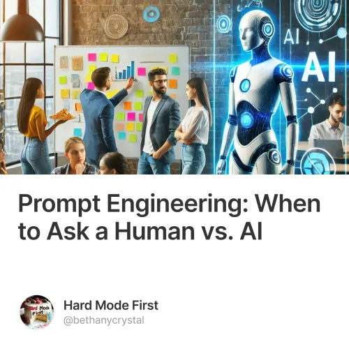 Prompt Engineering: When to Ask a Human vs. AI