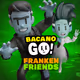Bacano Go! - FrankenFriends