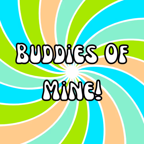 Buddies Of Mine