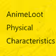 ReplicaAnimeLoot Physical Characteristics