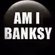 AM I BANKSY COLLECTION