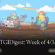 The TGIDigest: Week of 4/3/23