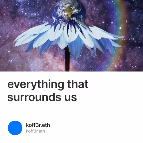 everything that surrounds us