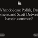What do Jesse Pollak, Dan Romero, and Scott Detweiler have in common?