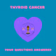 Understanding Thyroid Cancer