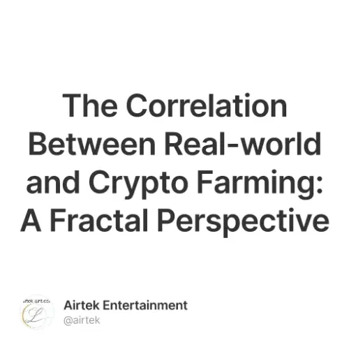 The Correlation Between Real-world and Crypto Farming: A Fractal Perspective